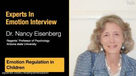 Experts in Emotion 15.2b  Nancy Eisenberg on Emotion Regulation in Children