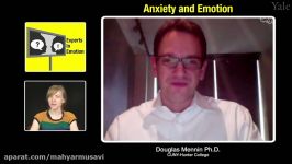 Experts in Emotion 17.1  Douglas Mennin on Anxiety and Emotion