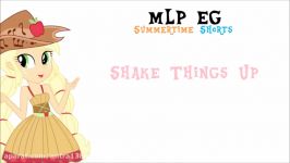 MLP EG Summertime Shorts Shake Things Up Lyrics