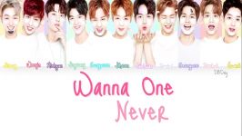 Wanna One Never Lyrics Color Coded HanIRomIEng