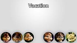 آهنگ سنجابها vacation + lyric