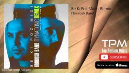 Hoorosh Band  Be Ki Poz Midi  Remix هوروش بند  به کی پز میدی  ریمیکس