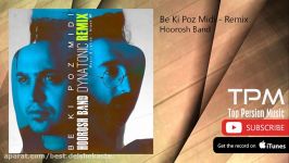 Hoorosh Band  Be Ki Poz Midi  Remix هوروش بند  به کی پز میدی  ریمیکس