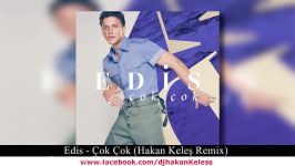 Edis  Çok Çok Hakan Keleş Remix