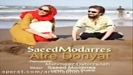 Saeed Modarres Atre Donyat NEW 2017