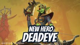 تریلر بازی Orcs Must Die Unchained  هیرو جدید Deadeye