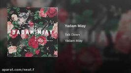 Yadam Miay........TALK DOWN