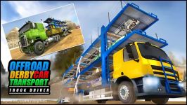 OffRoad Derby Car Transport Truck Driver