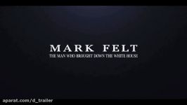 تریلر فیلم Mark Felt  دنیای تریلر