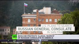 Things Too Tense Moscow protests ‘illegal search’ of Russian Consulate in US