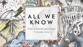 The Chainsmokers  All We Know Audio ft. Phoebe Ryan