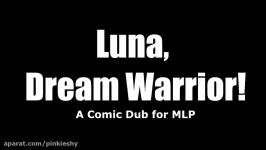 MLP Comic Dub ‘Luna Dream Warrior’ edy