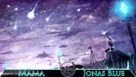 【Nightcore】Mama  Jonas Blue