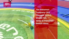 The Pokemon Company CEO Thought Switch Would Fail Hints at Pokemon Switch Ideas  IGN News