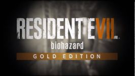 تریلر Gold Edition بازی Resident Evil 7 biohazard HD60fps