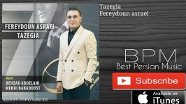 Fereydoun asraei  Tazegia فریدون اسرایی تازگیا