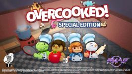 تریلر بازی Overcooked Special Edition