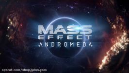 تریلر رسمی زمان عرضه بازی Mass Effect Andromeda