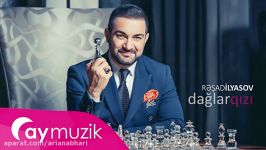 آهنگ ترکی 2017  Reşad İlyasov  Dağlar Qızı