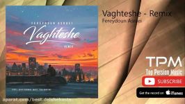 Fereydoun Asraei  Vaghteshe  Remix فریدون آسرایی  وقتشه  ریمیکس