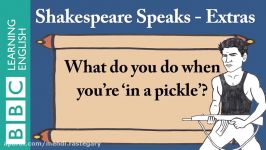 In a pickle Shakespeare Speaks