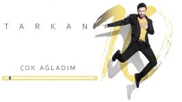 آهنگ جدید تارکان  Çok Ağladım