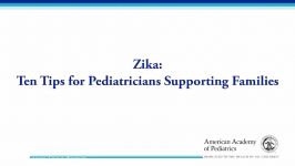 Zika Ten Tips for Pediatricians Supporting Families