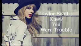 Taylor Swift I knew you were Trouble「Lyrics」