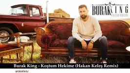 Burak King  Koştum Hekime Hakan Keleş Remix