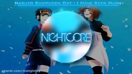 Nightcore  I Have Seen Much Naruto Shippuuden Theme