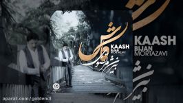 Bijan Mortazavi  Kaash OFFICIAL TRACK