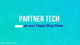 Partner Tech تایوان در نمایشگاه Taipei Shop Show 2017