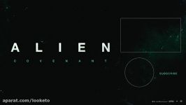 تریلر رسمی فیلم سینمایی Alien Covenant