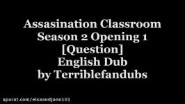 Assassination Classroom Season 2 Opening 1 Question English Fandub