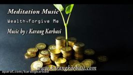 موسیقی مدیتیشن ثروت ، مرا ببخش Music Karang Karbasi