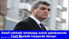 Sələfi vəhhabilərin Fazil Mustafa haqda şok səs yazısı