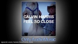 Calvin Harris  Feel So Close Audio HD