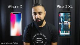 بنظرتون کدوم بهتره؟ Google Pixel 2 XL vs iPhone X