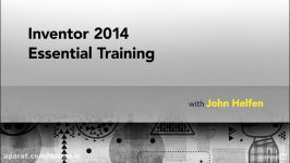 آموزش رایگان Inventor 2014 Essential Training