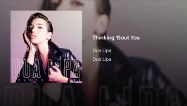 Dua Lipa   Thinking About you