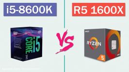 بنچمارک i5 8600K Ryzen 5 1600X