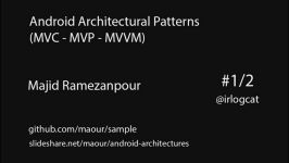 Android Architectural Patterns Majid Ramezanpour #1