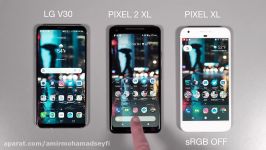 Pixel 2 XL vs LG V30 vs Pixel XL  Display Test