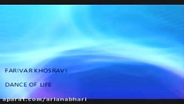 Farivar Khosravi Dance of life فریور خسروی رقص زندگی