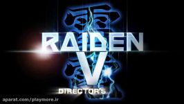 تریلر روز عرضه بازی Raiden V Directors Cut