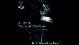 Aeden  The End Of The World