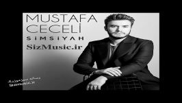 آهنگ زیبای Simsiyah Mustafa ceceli