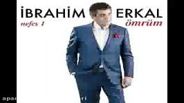 برترین بهترین آهنگ ترکی Ibrahim Erkal – Omrum