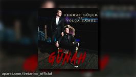 Ferhat Göçer feat Volga Tamöz  Günah