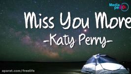 Lyrics Video Katy Perry  Miss You More With Audio  Katy Perry  Miss You More Lyrics Video